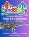 BandBridge Beginning Band Method Book for Alto Saxophone with Color-Coded Music Notation: The Inclusive Band Method