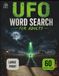 UFO Word Search for Adults: 60 True UFO Stories • Large Print Puzzles • Famous Sightings from Around the World • Solutions Included