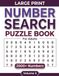 Number Search Puzzle Book For Adults: Large Print Number Search Puzzles With 2000+ Hidden Numbers Relaxing Activities For Adults And Seniors
