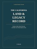 The California Land & Legacy Record: Property, Wells, Mineral Records, and What Your Family Needs to Know