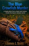 The Blue Crawfish Murder: A single photo from a dead man's phone reveals the bayou's darkest secret