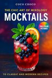 Mocktail Recipe Book: Alcohol-Free Drinks for Every Occasion, Zero-Proof Cocktails with Full-Color Photos, Easy Non-Alcoholic Recipes