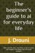 The beginner's guide to ai for everyday life: Make your life easy- learn how to use ai to earn and simplify everything with real world examples