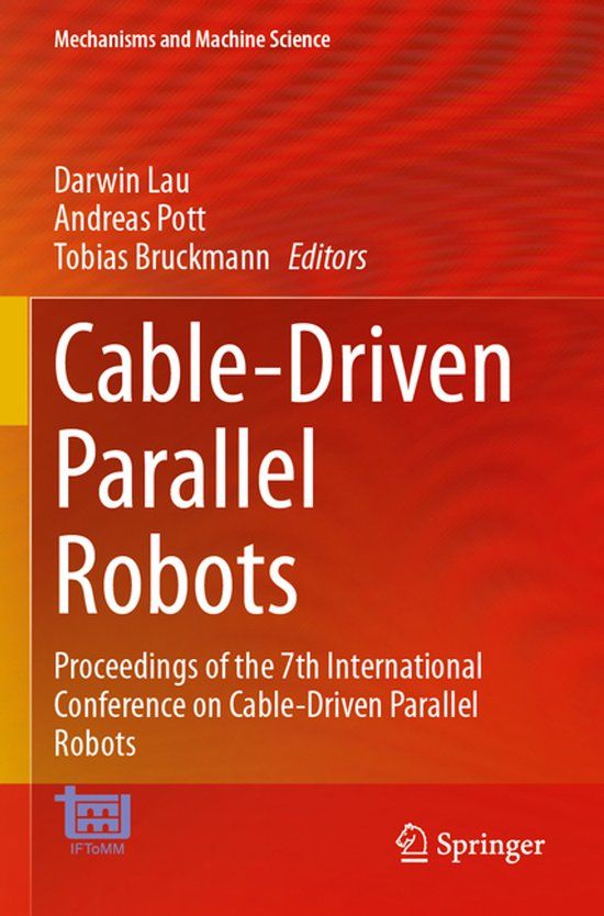 Cable-Driven Springer Mechanisms and Machine Science 182 - Cable-Driven Parallel Robots
