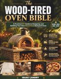 The Wood-Fired Oven Bible