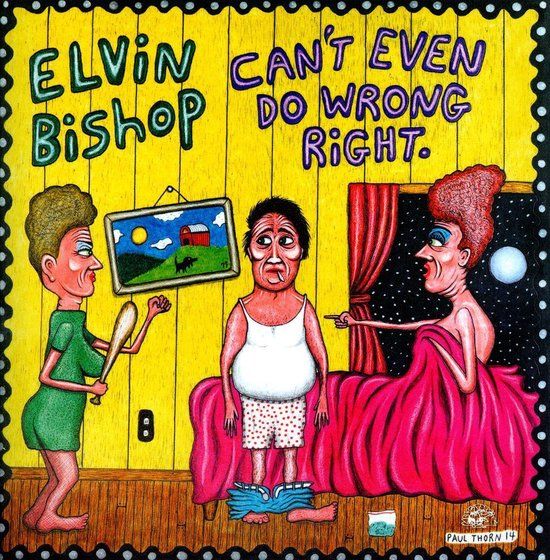 Elvin Bishop - Can't Even Do Wrong Right - CD