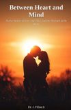 Between Bol Between Heart and Mind: Twelve Stories of Love, Sacrifice and Mind Paperback