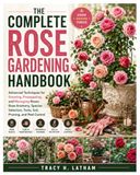 The Complete Rose Gardening Handbook