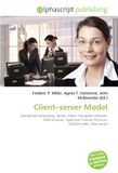 Client-server OmniScriptum Client-server Model: Distributed computing, Server, Client, Computer network, Web browser, Hypertext Transfer Protocol, Diskless node, Inter-server Paperback