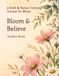 Bloom & Believe: A Faith & Nature Coloring Journal for Moms