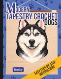 Modern Tapestry Crochet Dogs: Husky