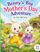 Benny's Big Mother's Day Adventure: A Heartfelt Adventure About Love, Kindness, and Mom