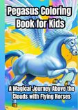 Pegasus Coloring Book for Kids: A Magical Journey Above the Clouds with Flying Horses