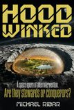 Hoodwinked: A space opera of Alien intervention. Are they stewards or conquerors?