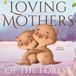 Loving Mothers of the Forest: Mother and Child Bedtime Storybook for Kids Ages 0-4