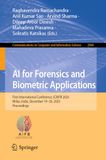 AI for Forensics and Biometric Applications: First International Conference, ICAIFB 2025, Bhilai, India, December 19–20, 2025, Proceedings: 2966