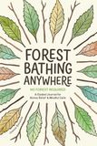 Forest Bathing Anywhere - No Forest Required: A Guided Journal for Stress Relief & Mindful Calm
