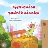 The Libri GmbH The Traveling Caterpillar (Polish Children's Book)