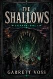 The Shallows: A Dungeon Crawler LitRPG — Deepmaw, Book 1