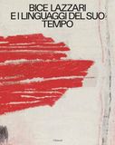 Bice Lazzari e i linguaggi del suo tempo. Ediz. italiana e inglese