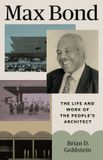 Max Bond: Max Bond, Hardcover, 488 pages, Brian D. Goldstein, Princeton University Press, 15 September 2026