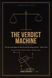 THE Libri GmbH THE VERDICT MACHINE: The Case For and Against the Most Powerful Technology on Earth — Told as a Trial Paperback