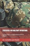 STATISTICS Independently Published Statistics for Military Operations: A Practical Course in Applied Mathematics for Officers Paperback