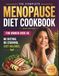 The Complete Menopause Diet Cookbook for Women Over 40