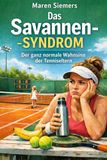 Savannensyndrom: Der ganz normale Wahnsinn der Tenniseltern