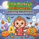 Little Monkey's Halloween Learning Adventure: ABC & 123 Coloring Book for Kids Ages 3–6