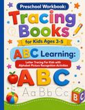 Preschool Workbook: Tracing Books for Kids Ages 3-5 - ABC Learning: Letter Tracing For Kids with Alphabet Picture Recognition Activities