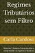 Regimes Tributários sem Filtro: Reforma Tributária Como escolher e compreender os regimes tributários.