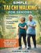 Simple Tai Chi Walking for Seniors