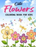 Cute Flowers Cute Flowers Coloring Book For Kids