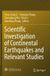 Scientific Springer Nature Scientific Investigation of Continental Earthquakes and Relevant Studies Paperback