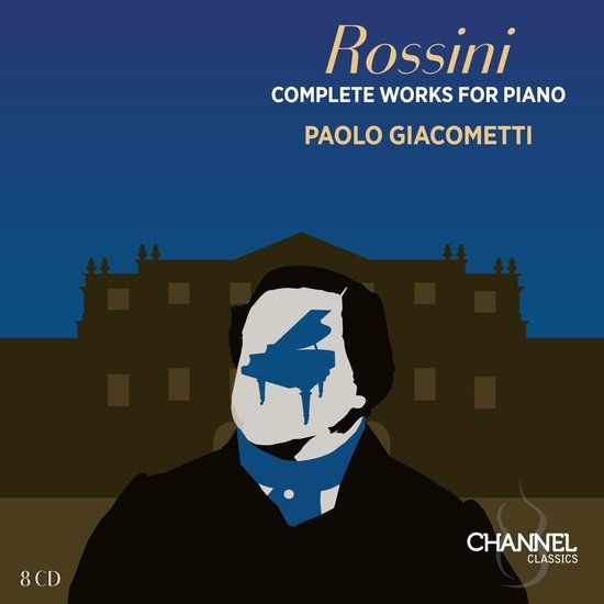 Rossini: Paolo Giacometti - Rossini: Complete Works For Piano (8 CD)