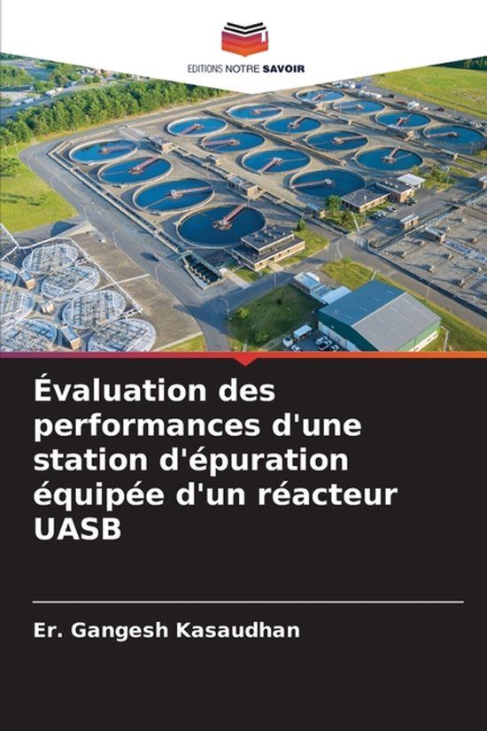 Évaluation Editions Notre Savoir Évaluation des performances d'une station d'épuration équipée d'un réacteur UASB