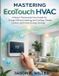 Mastering EcoTouch HVAC: A Smart Thermostat User Guide for Energy-Efficient Heating and Cooling, Climate Control, and Home Energy Savings