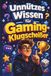 Unnützes Wissen für Gaming-Klugscheißer