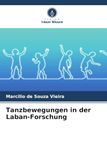 Tanzbewegungen Icecat Tanzbewegungen in der Laban-Forschung