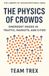 The Physics of Crowds: Emergent Order in Traffic, Markets, and Cities