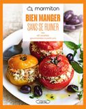 MARMITON - Bien manger sans se ruiner - Nouvelle édition: 60 recettes gourmandes à petit prix
