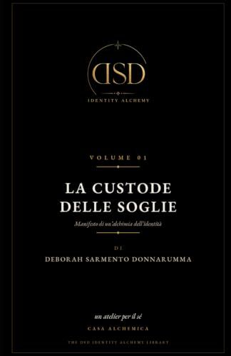 La Custode delle Soglie: Un romanzo iniziatico sul coraggio di attraversare se stesse