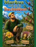 Markus entdeckt die Bachblüten: Teil 2