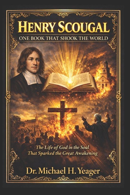 Henry Scougal: One Book That Shook the World: The Life of God in the Soul That Sparked the Great Awakening