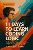 11 Independently Published 11 Days to Learn Coding Logic Paperback