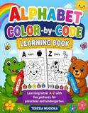 Alphabet Alphabet color-by-code Learning book: Learn letters A-Z with fun pictures for Preschool and Kindergarten