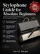 STYLOPHONE GUIDE FOR ABSOLUTE BEGINNERS: From Zero to Your First Song in 10 Minutes a Day – No Music Reading, No Frustration