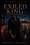 Exiled Rossella de Falco Exiled King: A Second Chance, Secret Baby Mafia Romance