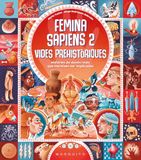 Femina sapiens 2. Vides prehistòriques: Històries de dones reals que mereixen ser explicades